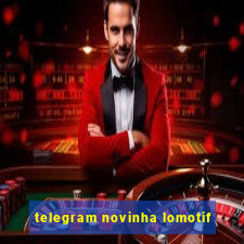 telegram novinha lomotif